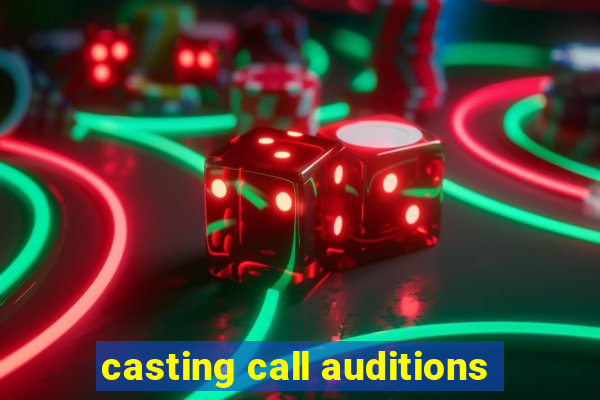 casting call auditions